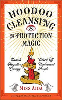 Hoodoo Cleansing & Protection Magic - Miss Aida
