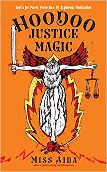 Hoodoo Justice Magic - Miss Aida
