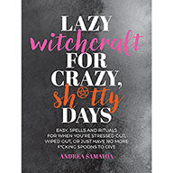 Lazy Witchcraft for Crazy Shitty Days - Andrea Samayoa