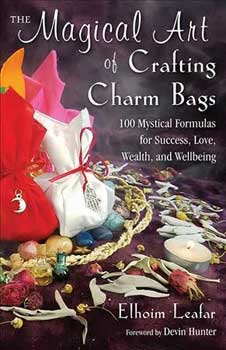 Magical Art of Crafting Charm Bags - Elhoim Leafar
