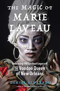 Magic of Marie Laveau - Denise Alvarado
