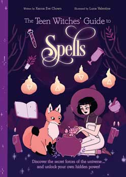 Teen Witches' Guide to Spells - Chown & Valentine