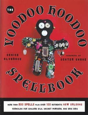 Voodoo Hoodoo Spellbook - Denise Alvarado & Doktor Snake