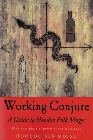 Working Conjure Guide to Hoodoo Folk Magic - Hoodoo Sen Moise